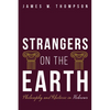 Strangers on the Earth: Philosophy and Rhetoric in Hebrews - Paperback