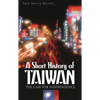 A Short History of Taiwan: The Case for Independence - Hardcover