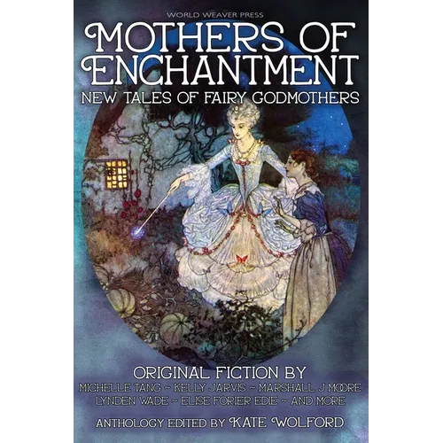 Mothers of Enchantment: New Tales of Fairy Godmothers - Paperback