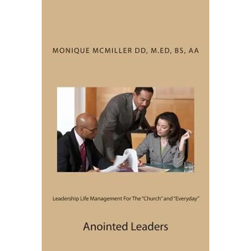 Leadership Life Management For The "Church" and "Everyday": Anointed Leaders - Paperback