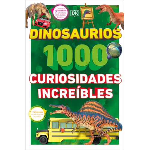 Dinosaurios: 1000 Curiosidades Increã-Ble (1,000 Amazing Dinosaurs Facts) - Paperback
