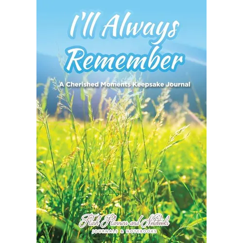 I'll Always Remember...A Cherished Moments Keepsake Journal - Paperback