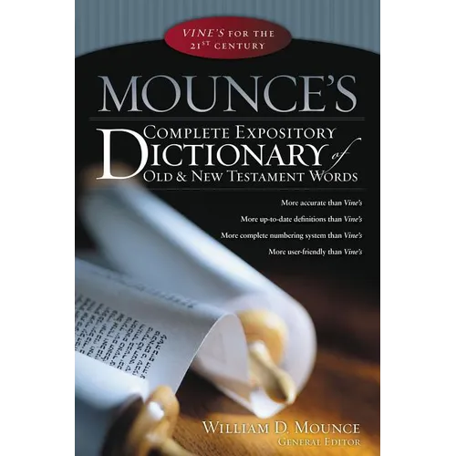 Mounce's Complete Expository Dictionary of Old & New Testament Words - Hardcover