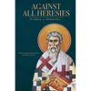 Against All Heresies: with Discourse Against the Latins and Chapters on Prayer - Hardcover