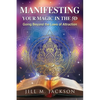 Manifesting Your Magic in the 5D: Going Beyond the Laws of Attraction - Paperback