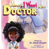 Mommy I Want to Be a Doctor - Hardcover