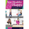 Sew Healthy & Happy: Smart Ergonomics, Stretches & More for Makers - Paperback