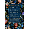 Coming to Our Senses: Healing Ourselves and the World Through Mindfulness - Paperback