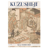 Kuzushi-ji: the evolution of Japanese writing: From Kanji to Kana (Hiragana and Katakana) - Paperback