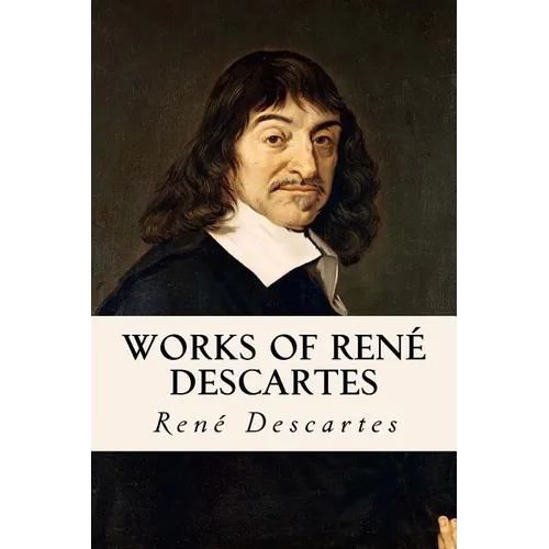 Works of René Descartes - Paperback