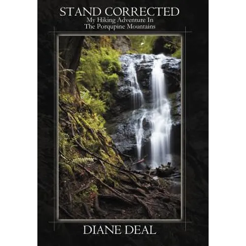 Stand Corrected: My Hiking Adventure in the Porqupine Mountains - Hardcover