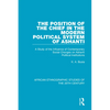 The Position of the Chief in the Modern Political System of Ashanti: A Study of the Influence of Contemporary Social Changes on Ashanti Political Inst - Paperback