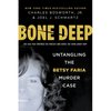 Bone Deep: Untangling the Betsy Faria Murder Case - Hardcover