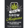 How to grow marijuana: The easy-beginners method to grow marijuana - Paperback