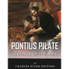 Legends of the Bible: The Life and Legacy of Pontius Pilate - Paperback