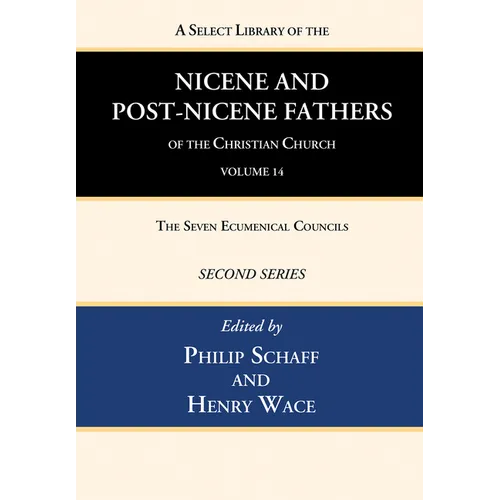 A Select Library of the Nicene and Post-Nicene Fathers of the Christian Church, Second Series, Volume 14 - Hardcover