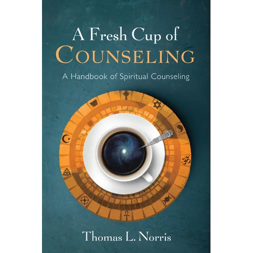 A Fresh Cup of Counseling: A Handbook of Spiritual Counseling - Hardcover