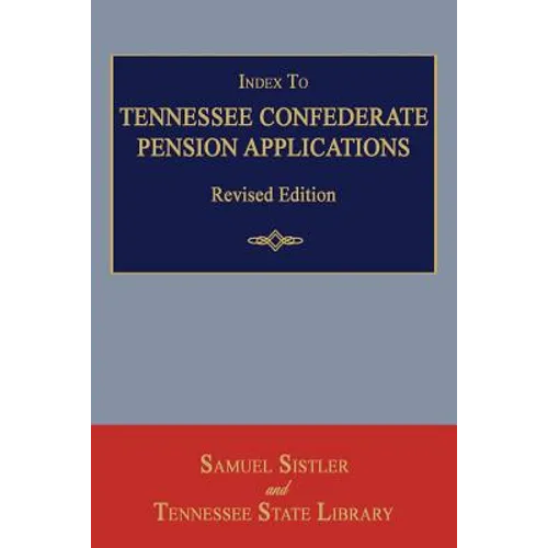 Index to Tennessee Confederate Pension Applications. Revised Edition - Paperback