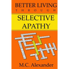Better Living Through Selective Apathy - Paperback