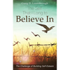 The Self That I Long to Believe In: The Challenge of Building Self-Esteem - Paperback