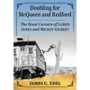 Doubling for McQueen and Redford: The Stunt Careers of Loren Janes and Mickey Gilbert - Paperback