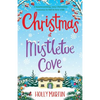 Christmas at Mistletoe Cove: A heartwarming, cosy Christmas romance to fall in love with - Paperback