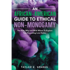 An African-American Guide To Ethical Non-Monogamy The How, Why and With Whom To Explore Your Expanding Love Styles - Paperback
