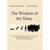 The Wisdom of the Many: How to create Self-Organisation and how to use Collective Intelligence in Companies and in Society From Management to ManagemA - Paperback