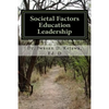 Societal Factors Education Leadership - Paperback