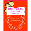 Time Telling For Kids: Practice Reading Clocks, Ages 7-9, Reproducible Math Drills with Answers, Clocks, Hours, Quarter Hours, Five Minutes, - Paperback