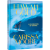 Carissa Moore: Hawaii Gold: A Celebration of Surfing - Hardcover