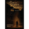A Time to Scatter Stones: A Matthew Scudder Novella - Paperback