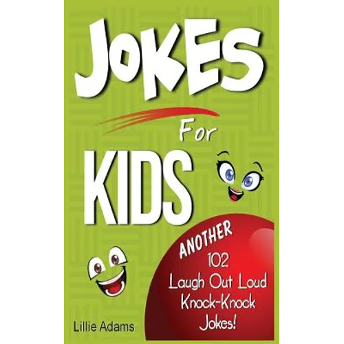 Jokes For Kids: Another 102 Laugh Out Loud Knock-Knock Jokes! - Paperback