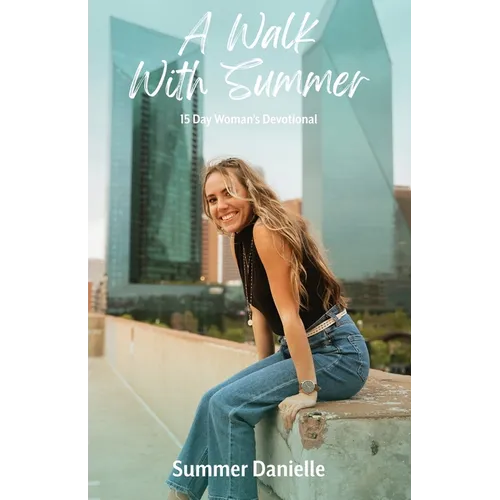 A Walk With Summer: 15 Day Woman's Devotional - Paperback