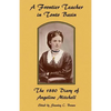 A Frontier Teacher in Tonto Basin: The 1880 Diary of Angeline Mitchell - Paperback