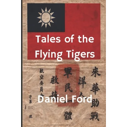 Tales of the Flying Tigers: Five Books about the American Volunteer Group, Mercenary Heroes of Burma and China - Paperback