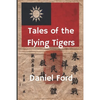 Tales of the Flying Tigers: Five Books about the American Volunteer Group, Mercenary Heroes of Burma and China - Paperback