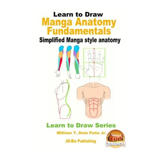 Learn to Draw - Manga Anatomy Fundamentals - Simplified Manga style anatomy - Paperback