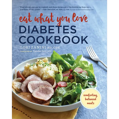 Eat What You Love Diabetic Cookbook: Comforting, Balanced Meals - Paperback