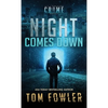 Night Comes Down: A C.T. Ferguson Crime Novel - Hardcover