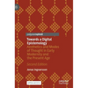 Towards a Digital Epistemology: Aesthetics and Modes of Thought in Early Modernity and the Present Age - Hardcover