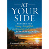 At Your Side: Prayers for Messy, Delightful, Complicated, Outrageous, Everyday Life - Paperback