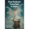 George MacDonald's Fantasy Novels for Children (complete and unabridged) including: The Princess And The Goblin, The Princess and Curdie and At The Ba - Hardcover