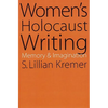 Women's Holocaust Writing: Memory and Imagination - Paperback