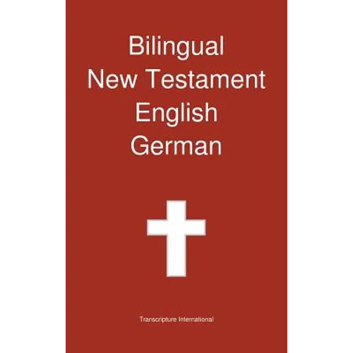 Bilingual New Testament, English - German - Hardcover