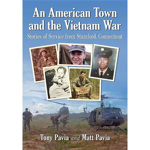 An American Town and the Vietnam War: Stories of Service from Stamford, Connecticut - Paperback