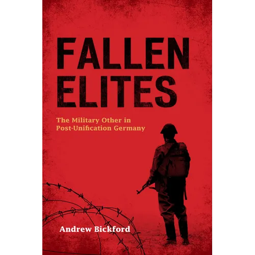 Fallen Elites: The Military Other in Post-Unification Germany - Paperback