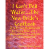 I Can't Boil Water...The New Bride's Cookbook - Paperback