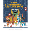 Even Superheroes Have Bad Days - Paperback