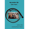 My Leather Life: Later Years - Paperback